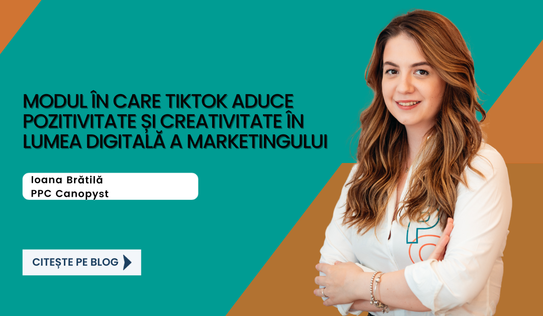 Cum aduce TikTok pozitivitate și creativitate în lumea digitală a Marketingului