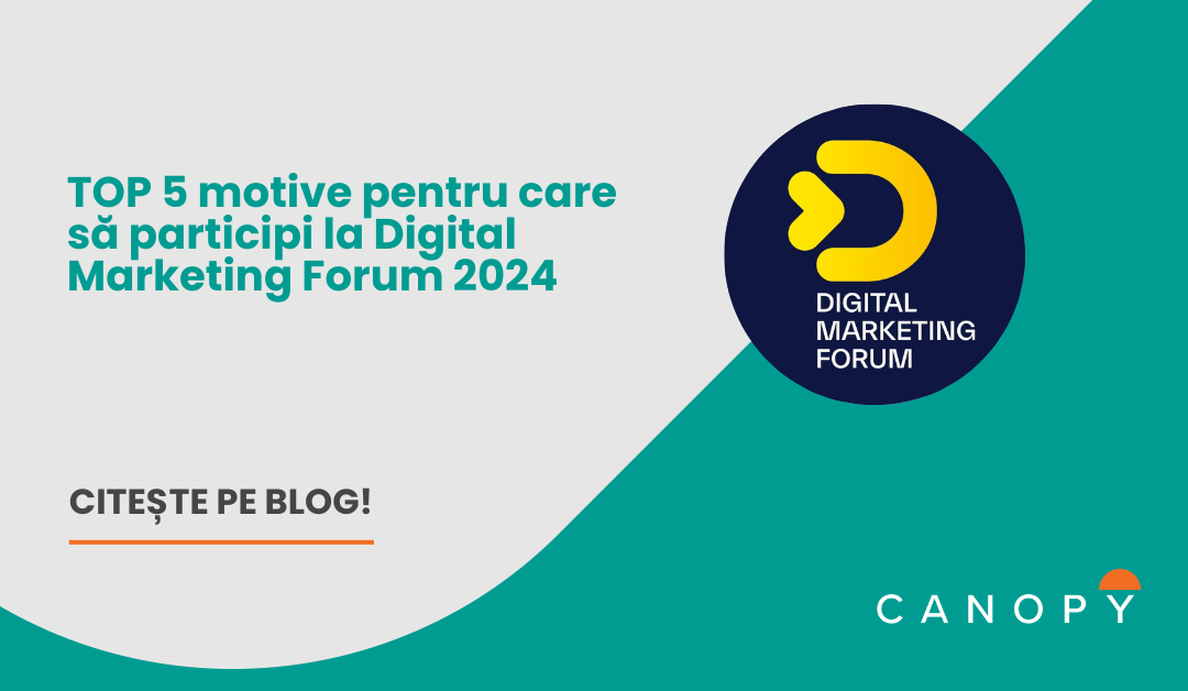 TOP 5 motive pentru care să participi la Digital Marketing Forum 2024