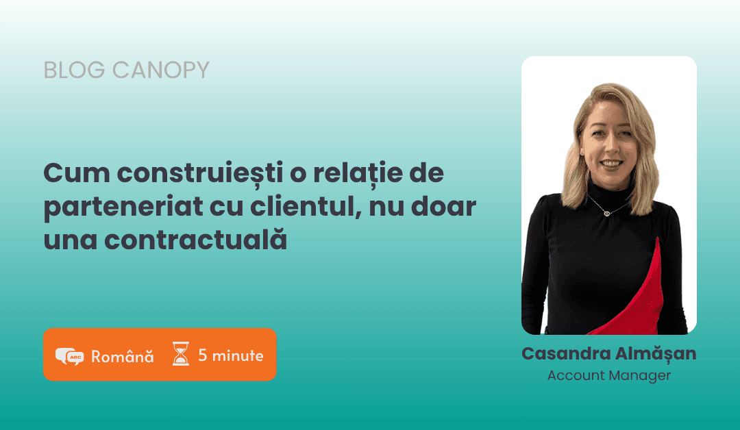 Cum construiești o relație de parteneriat cu clientul, nu doar una contractuală