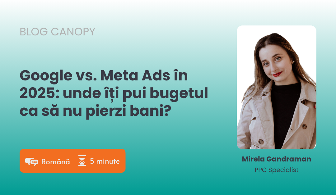 Google vs. Meta Ads în 2025: unde îți pui bugetul ca să nu pierzi bani?