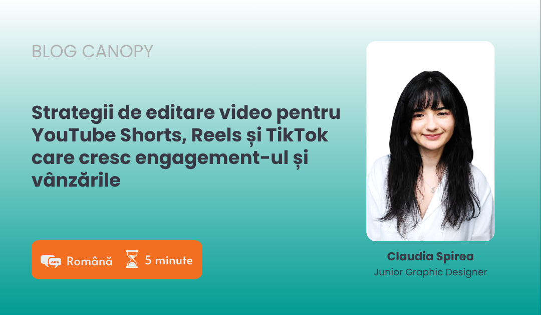 Strategii de editare video pentru YouTube Shorts, Reels și TikTok care cresc engagement-ul și vânzările