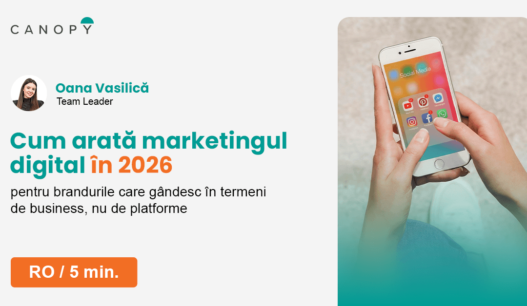 Cum arată marketingul digital în 2026 pentru brandurile care gândesc în termeni de business, nu de platforme